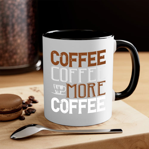 coffee coffee more coffee 283#- coffee-Mug / Coffee Cup