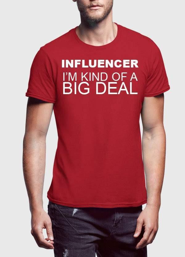 INFLUENCERS BIG DEAL T-shirt