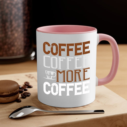 coffee coffee more coffee 283#- coffee-Mug / Coffee Cup