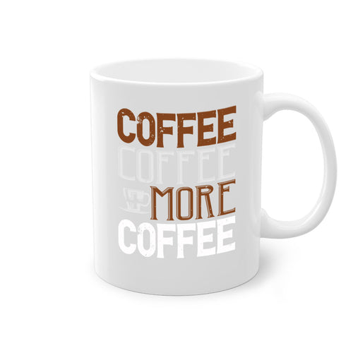 coffee coffee more coffee 283#- coffee-Mug / Coffee Cup